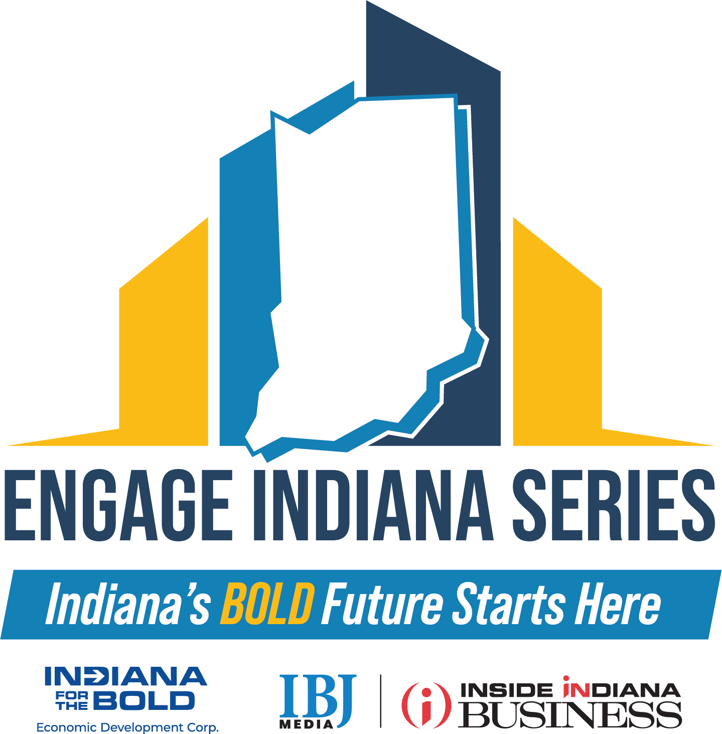 Engage Indiana Series, Indiana's Bold Future Starts Here. Indiana for the Bold, Economic Development Corp, IBJ Media, Inside Indiana Business.