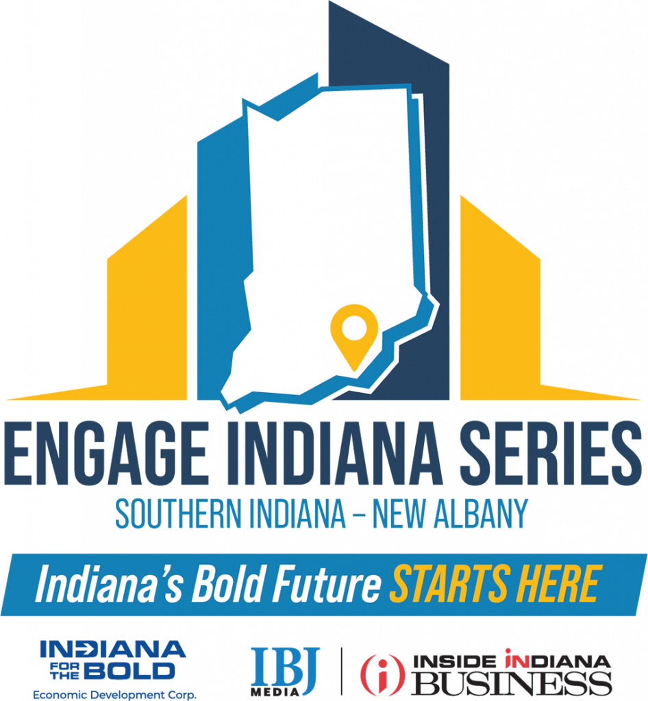 Engage Indiana Series Southern Indiana - New Albany. Indiana's Bold Future Starts Here, Indiana For the Bold Economic Development Corp, IBJ Media, Inside Indiana Business