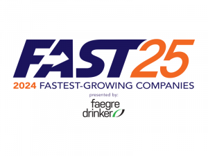 Fast 25 2024 fastest-growing companies, presented by: Faegre Drinker.