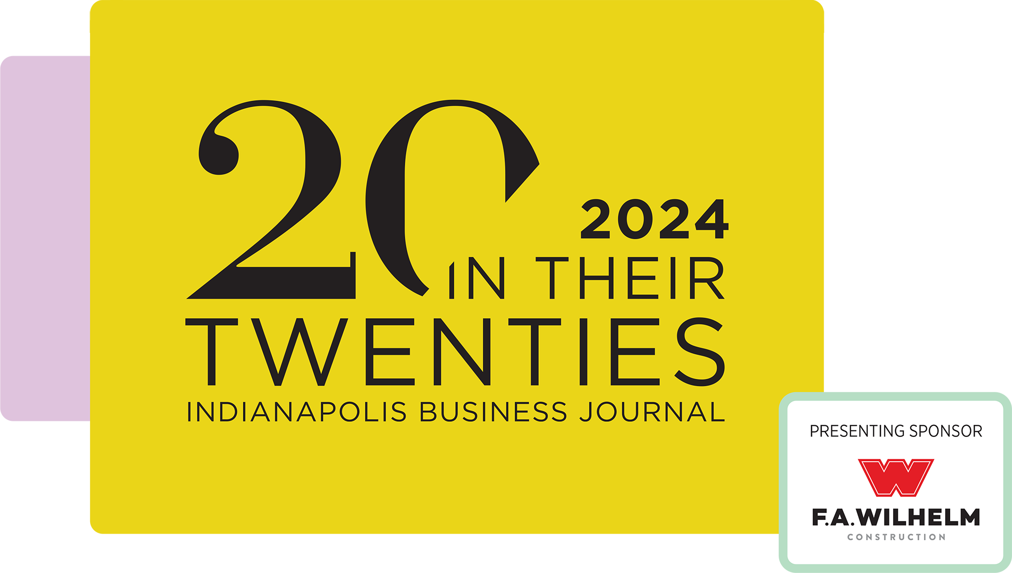 Indianapolis Business Journal 20 In Their Twenties 2024, Presenting Sponsor F.A. Wilhelm Construction