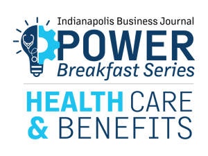 Indianapolis Business Journal Power Breakfast Series, Health Care and Benefits